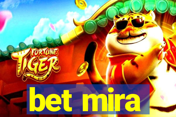 bet mira